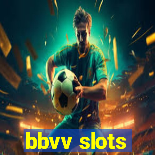 bbvv slots